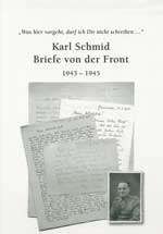 Buchcover mit Text, 'Briefe von der Front 1943-1945' von Karl Schmid. Das Bild zeigt verwaschene Buchstaben, handgeschriebene Notizen und ein kleines Foto eines Mannes in Uniform.