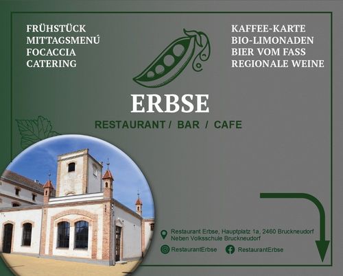 Eine Werbung für das Erbse Restaurant und Café zeigt ein altes Gebäude mit Kaffee, Bio-Limonaden, Bier vom Fass und regionalen Weinen. Adresse: Hauptplatz 1a, 2460 Bruckneudorf. Sozialmedia-Icons sind vorhanden.