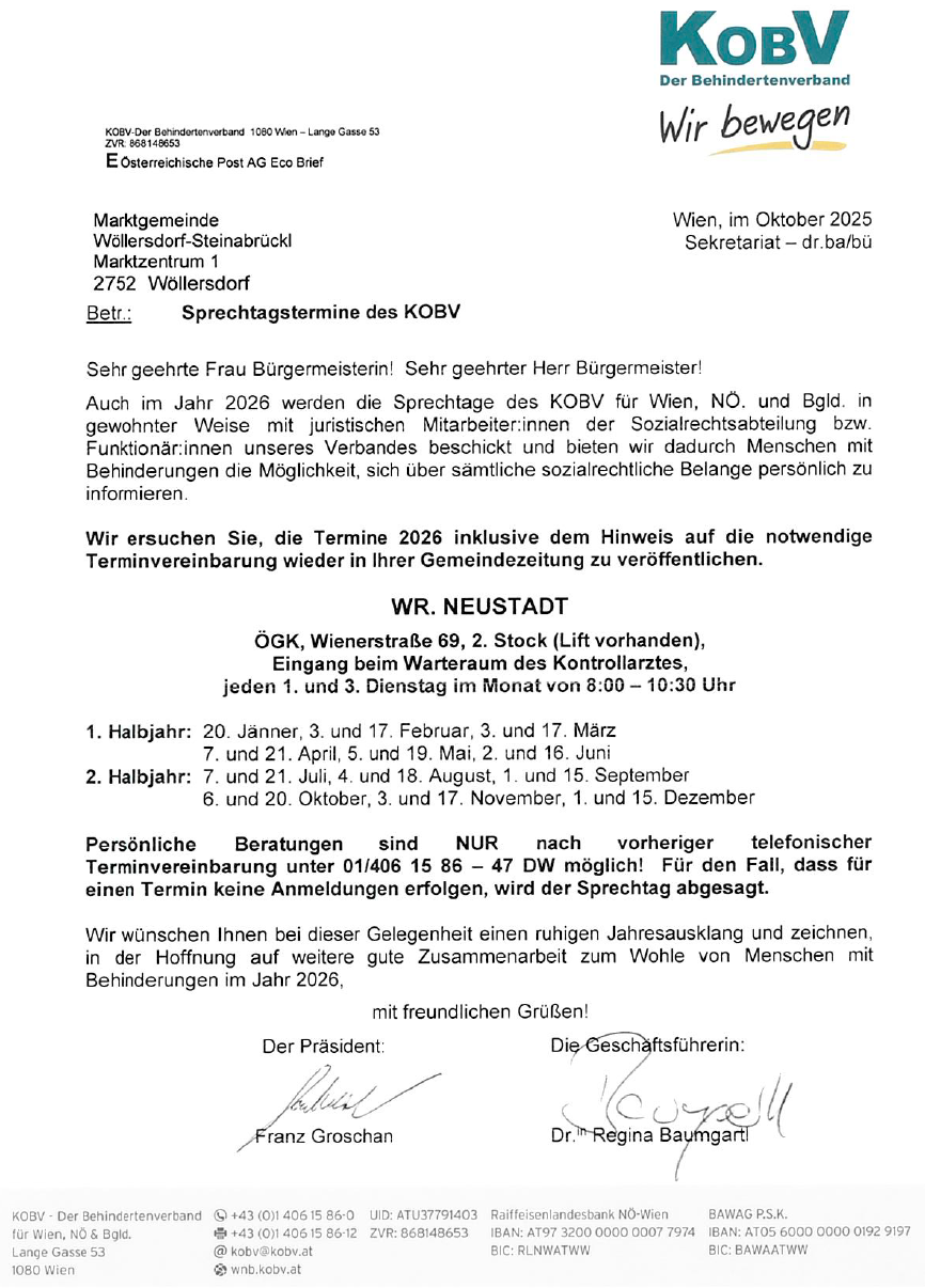 Hochgeehrte Frau Bürgermeisterin! Hochgeehrter Herr Bürgermeister! Auch im Jahr 2026 werden die Sprechtage des KOBV für Wien, NÖ und Stg. in gewohnter Weise mit juristischen Mitarbeitern der Sozialrechtsabteilung bzw. Funktionär/innen unseres Verbandes besetzt und bieten wir dadurch Menschen mit Behinderungen die Möglichkeit, sich über sämtliche sozialrechtliche Belange persönlich zu informieren.