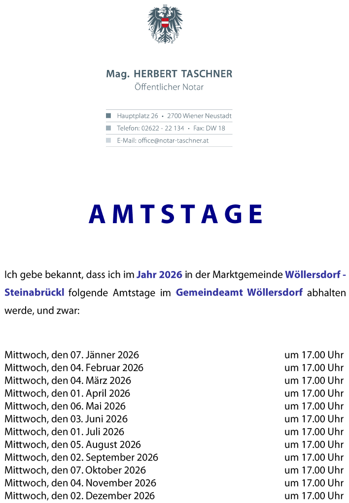 Mag. Herbert Taschner, öffentlicher Notar, Hauptplatz 26, 2700 Wiener Neustadt. Telefon: 02622-22134, Fax: DW 18, E-Mail: office@notar-taschner.at. Notariatstermine für 2026 in Wolkersdorf-Steinabruckl und Wolkersdorf.