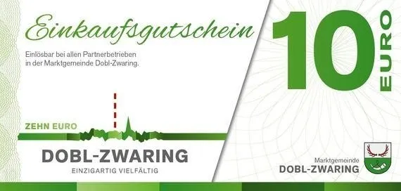 Ein Gutschein im Wert von zehn Euro, einlösbar bei allen Partnerunternehmen in der Marktgemeinde Dobl-Zwaring. Der Gutschein zeigt ein grünes und weißes Design mit dem Text 'Einkaufsgutschein' und '10 EURO'. Unten steht 'Zehn Euro'. Der Markenname 'Dobl-Zwaring' ist prominent dargestellt.