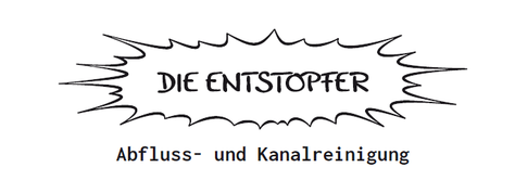 Ein Schwarz-Weiß-Bild mit einer Sprechblase, die den Text 'DIE ENTSTOPFER' und darunter 'Abfluss- und Kanalreinigung' enthält. Die Sprechblase ist mit wellenförmigen Linien stilisiert.