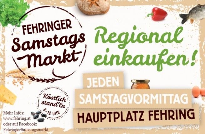 Werbeplakat für den Fehringer Samstagsmarkt mit regionalen Produkten, jeden Samstagmorgen geöffnet. Das Plakat zeigt Brot, Fisch und Gemüse, zusammen mit einem Link zur Website und Facebook-Seite.