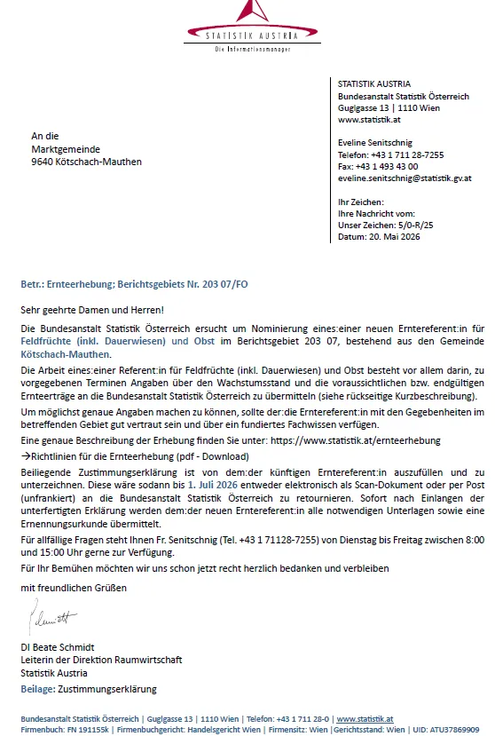 Amtlicher Brief von Statistik Austria zur Nominierung neuer Feld- und Obstvertreter. Es wird um die Nominierung eines neuen Feld- und Obstvertreters für die Gemeinde Kotschach-Mauthen gebeten. Details und Antrag unter www.statistik.at/erntenerhebung. Kontakt: Eveline Senitschnig.