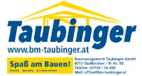 Das Logo der Baumanagement Taubiger GmbH zeigt ein Gebäude mit einem gelben Dach. Die Webseite ist www.bm-taubinger.at. Büroadresse: 4715 Taufkirchen, Tr. Nr. 98. Telefon: 07734/34400. E-Mail: office@bm-taubinger.at. Slogan: Spaß am Bauen!