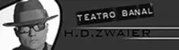 Ein Mann mit Hut und Brille mit 'TEATRO BANAL' und 'H.D.ZWAIER' Text.