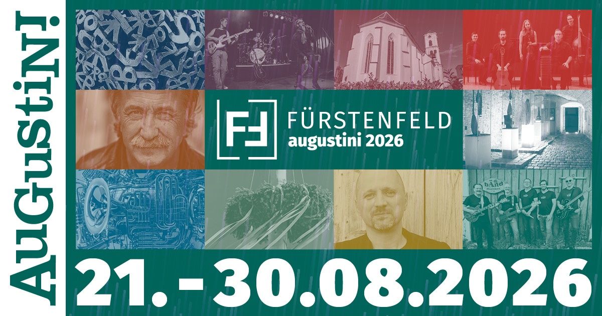Ein Werbeplakat für das Furstenfeld Augustini 2026 Event, das eine Collage von Bildern zeigt, darunter Musiker, eine Kirche und einen Mann mit Bart. Die Daten 1.-30.08.2026 sind prominent angezeigt.