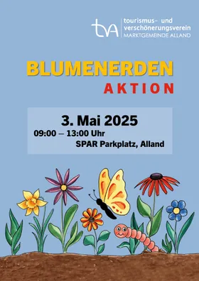 Plakat für die Blumenerden Aktion Veranstaltung am 3. Mai 2025, von 09:00 bis 13:00 Uhr am SPAR Parkplatz, Alland. Das Plakat zeigt eine bunte Illustration von Blumen, einem Schmetterling und einer Raupe auf blauem Hintergrund.