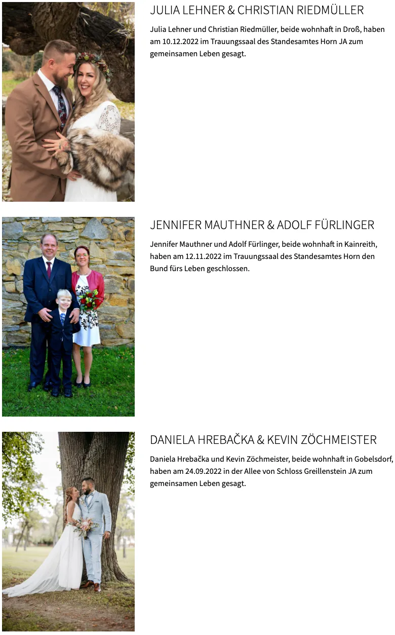 Jennifer Mautner und Adolf Fürlinger, beide wohnhaft in Kaindorf, haben am 12.11.2022 im Trauungssaal des Standesamtes Horn den Bund fürs Leben geschlossen.
