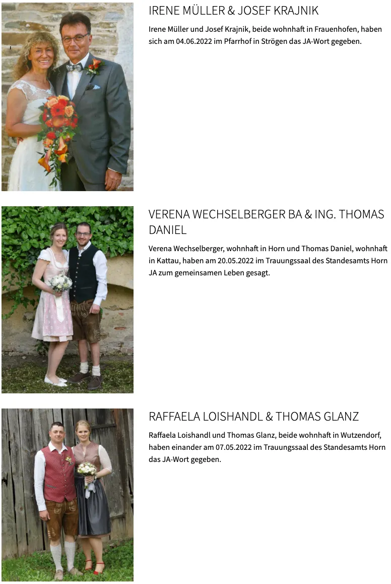 Verena Wechselberger und Thomas Daniel, beide mit Wohnsitz in Horn, haben sich am 20.05.2022 im Trauungssaal des Standesamts Horn zum gemeinsamen Leben verpflichtet.