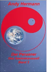 Das Cover eines Buches mit dem Titel 'Der Peruaner' von Andy Hermann. Das Cover zeigt ein rotes Yin-Yang-Symbol mit einem Globus im Inneren, vor einem dunkelblauen Hintergrund.